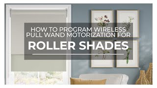 How to Program Wireless Pull Wand Motorization for Double Solar Roller Shades  SelectBlindscom [upl. by Stoll]