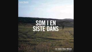 Lars Vaular Feat John Olav Nilsen  Som i En Siste Dans Full Versjon [upl. by Waers]