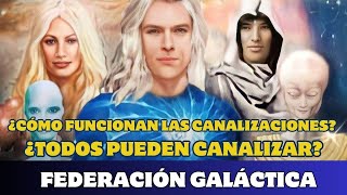 FEDERACIÓN GALÁCTICA ¿CÓMO FUNCIONAN LAS CANALIZACIONES ¿TODOS PUEDEN CANALIZAR [upl. by Mikal578]