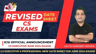 CS Executive June 2024 Revised Date Sheet  ICSI Official Announcement  CS Executive Exams June 24 [upl. by Anolahs]