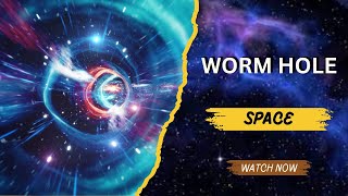 Exploring Wormholes and Black Holes The Ultimate Guide  Wormhole Facts Differences and More [upl. by Michaelina]