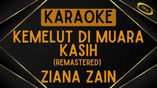 Ziana Zain  Kemelut Di Muara Kasih Remastered Karaoke [upl. by Itin424]