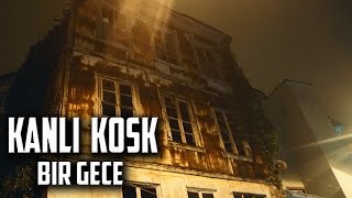 KANLI KÖŞKTE BİR GECE  Paranormal Olaylar [upl. by Hetti]