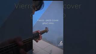 Vierra  perih cover gitar intro [upl. by Noside834]