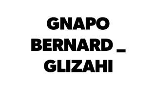 GNAPO BERNARD  GLIZAHI [upl. by Leyameg]