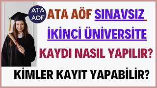 Ata Aöf Sınavsız İkinci Üniversite Kaydı Nasıl Yapılır Kimler Kayıt Yapabilir Kayıtlar Başladı [upl. by Fraase]