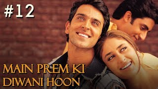 Main Prem Ki Diwani Hoon Full Movie  Part 417  Hrithik Kareena  Hindi Movies [upl. by Karoly]