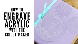 How to Engrave Acrylic with the Cricut Maker [upl. by Atterys199]