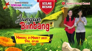 Ibadah Sekolah Minggu Gepekris Malang quotJANGAN BIMBANGquot Minggu 21 Maret 2021 Kelas Besar [upl. by Hoffmann]