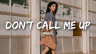 Mabel  Dont Call Me Up Lyrics [upl. by Dewhurst772]