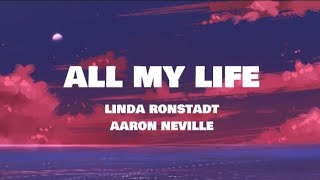 Linda Ronstadt  All My Life  Lyrics  with Aaron Neville [upl. by Weinshienk]