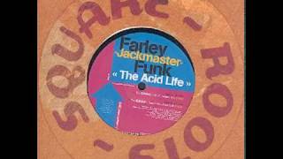 Farley quotJackmasterquot Funk ‎– The Acid Life New Retro Dub [upl. by Annuaerb252]