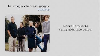 La Oreja de Van Gogh  Cuídate Letra  HQ [upl. by Nowujalo]