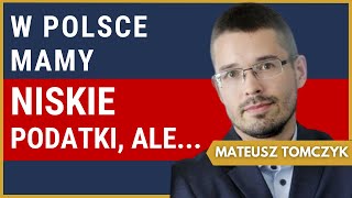 Czy system PODATKOWY w POLSCE jest DOBRY – Mateusz Tomczyk  200 [upl. by Leake207]