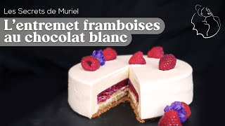 Entremet framboises et chocolat blanc [upl. by Nachison]