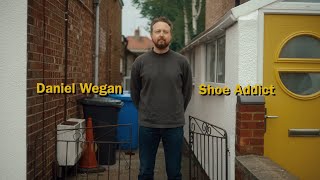 Daniel Wegan quotShoe Addictquot  Mini Documentary [upl. by Haidebez316]