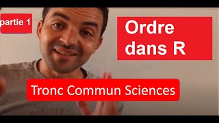 Maths tronc commun  Ordre dans R  Partie 1 [upl. by Koorb]