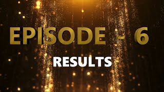 Episode 6 Results [upl. by Sivel]