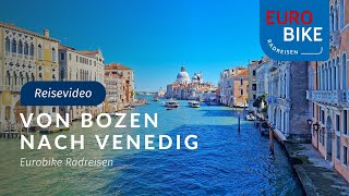 Von Bozen nach Venedig  Eurobike Radreise über die Alpen [upl. by Anaya]