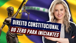 DIREITO CONSTITUCIONAL DO ZERO  Resumo para Iniciantes [upl. by Adlai]