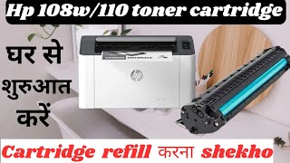 How to refill hp 108w 110 toner cartridge  Hp 108w laser printer [upl. by Eilatam]