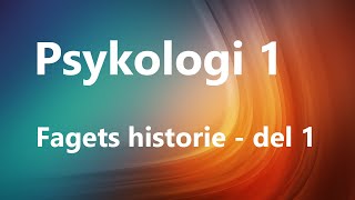 Psykologi 1 Psykologiens Historie  s10 15 [upl. by Tjader]