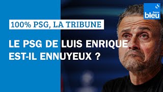 Le PSG de Luis Enrique estil ennuyeux [upl. by Eixel]