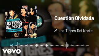 Los Tigres Del Norte  Cuestión Olvidada Live  Audio [upl. by Baxy756]