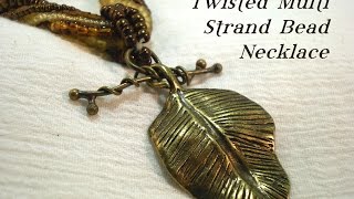 Twisted Multi Strand Bead Necklace Video Tutorial [upl. by Matusow]