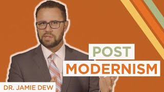 What Is Postmodernism and How Does It Affect Our Culture Today  Dr Jamie Dew [upl. by Ingrim]