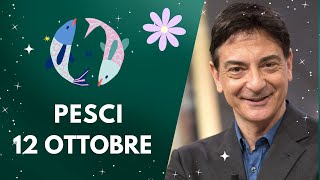 Pesci ♓️ LOroscopo di Paolo Fox  12 Ottobre 2024  Un trigono acquatico dove fare splash [upl. by Annabelle522]