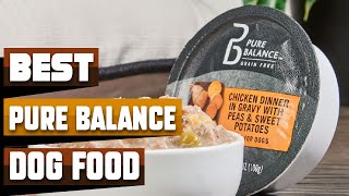 Best Pure Balance Dog Food In 2024  Top 10 Pure Balance Dog Foods Review [upl. by Divine]