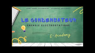 La condensateur  7  comprendre lénergie électrostatique [upl. by Enoved]