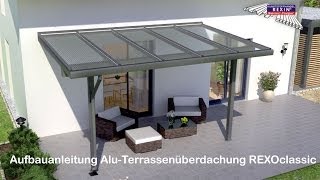 Alu Terrassenüberdachung Bauanleitung REXOclassic HD [upl. by Hylan759]