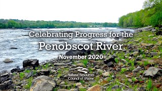 Celebrating Progress for the Penobscot River Prerecorded Webinar November 2020 [upl. by Yanej]