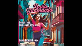 Deeza Dj FT Humberto Potaje  Baila Mamacita Dave Pedrini Remix [upl. by Aiynat]