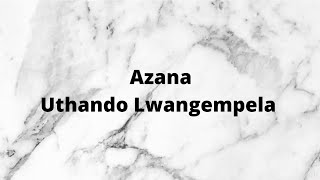 Azana  Uthando Lwangempela Instrumental amp Lyrics [upl. by Smiga540]