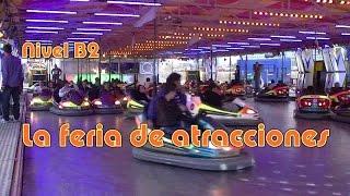 La feria de atracciones Nivel B2 [upl. by Ardnazxela]