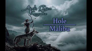 Hole  Malibu  Karaoke Instrumental with Lyrics  Aprils Choice Karaoke [upl. by Edalb820]