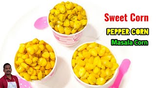 இனி வீட்டிலேயே மணக்கும் ஸ்வீட் கார்ன்  3 Variety Sweet Corn  Evening Snack Recipe [upl. by Edison]