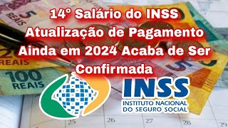 14º Salário do INSS Atualização de Pagamento Ainda em 2024 Acaba de Ser Confirmada [upl. by Ahen375]