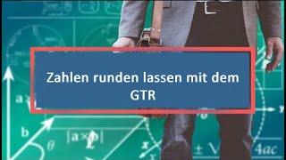 Zahlen runden lassen mit dem GTR [upl. by Iddet523]