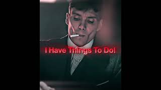 I Have Things To Do  Thomas Shelby Edit INTERWORLD  RAPTURE Slowed [upl. by Dasi]