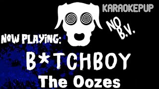 The Oozes  Btchboy  Karaoke Version [upl. by Nosreh]