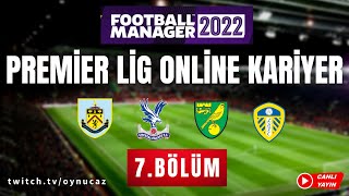 PREMİER LİG ONLİNE KARİYER  ŞİŞİR OĞLUM TOPU  7 BÖLÜM  FOOTBALL MANAGER 22 7 [upl. by Urion439]