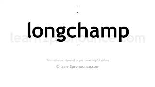 How to pronounce Longchamp  English pronunciation [upl. by Masera]