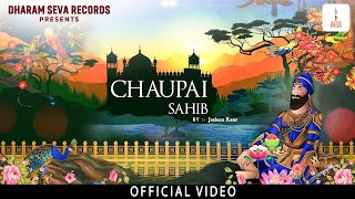 Official Video  Chaupai Sahib  Jasleen Kaur  Jaskirat Singh  Shabad  Dharam Seva Records [upl. by Erfert]