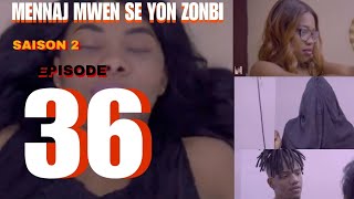 MENNAJ MWEN SE YON ZONBI episode 36  saison 2  DAYGdesign [upl. by Ogram25]