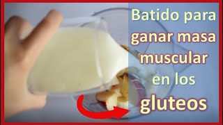 Batido para aumentar masa muscular en los gluteos [upl. by Ttik]