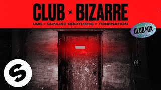 U96 x Sunlike Brothers x ToneNation  Club Bizarre Club Mix Official Audio [upl. by Rudiger]